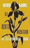 Die achte Wächterin by Meredith McCardle
