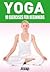 Yoga:  10 Exercises for Beg...