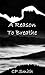 A Reason to Breathe (Reason, #1)