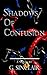 Shadows of Confusion