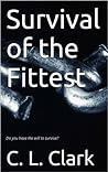 Survival of the Fittest: Do you have the will to survive?