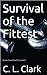 Survival of the Fittest: Do you have the will to survive?