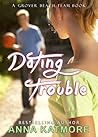 Dating Trouble by Anna Katmore