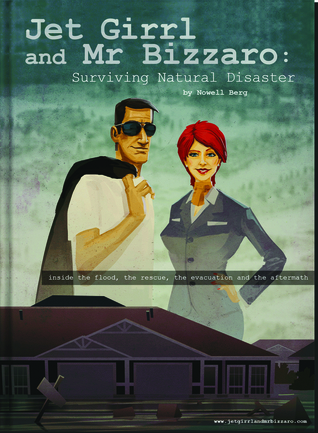 Jet Girrl and Mr. Bizzaro: Surviving Natural Disaster