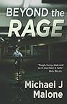 Beyond The Rage by Michael J. Malone