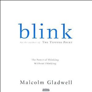 Blink: The Power of Thinking Without Thinking