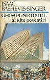 Ghimpl-netotul şi alte povestiri by Isaac Bashevis Singer