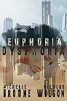 Euphoria/Dysphoria by Michelle Browne
