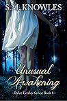 Unusual Awakening by S.M. Knowles Unusual Awakening by S.M. Knowles