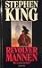 Revolvermannen by Stephen  King