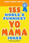 155 World's Funniest YO MAMA Jokes (World's Funniest Jokes)