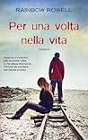 Per una volta nella vita by Rainbow Rowell