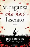 La ragazza che hai lasciato by Jojo Moyes