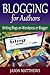 Blogging for Authors: Writing Blogs on Wordpress or Blogger