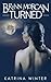 Turned (Brynn Morgan, #1)