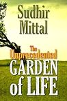 The Unprecedented Garden of Life The Unprecedented Garden of Life