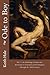 Ode to Boy: An Anthology of Same-Sex Attraction in Literature, Volume One: From Antiquity Through the Eighteenth Century