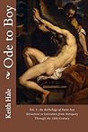 Ode to Boy: An Anthology of Same-Sex Attraction in Literature, Volume One: From Antiquity Through the Eighteenth Century