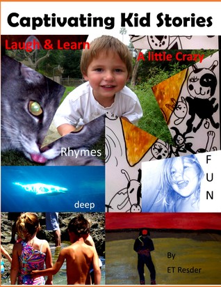 Captivating Kid Stories: Laughs, Clever Rhymes, and Good Reading for a Kid, or Parent.
