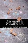 Sisyphus at the Playground by Jeff Schwaner