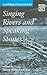 Singing Rivers and Speaking Stones ; An Anthology of Prose an... by Shanta Rameshwar Rao