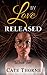 By Love Released (Book Two)