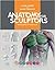 Anatomy for Sculptors, Unde...