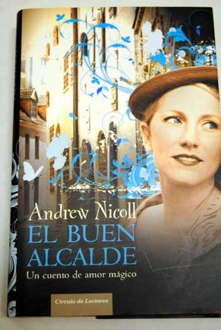 El buen alcalde  -Un cuento de amor mágico-