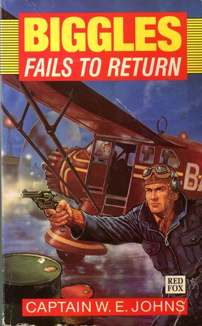 Biggles Fails To Return (Biggles, #29)