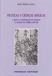 Práticas e crenças mágicas : o medo e a necessidade dos mágicos na Diocese de Coimbra (1650-1740)