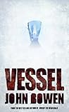 Vessel by John   Bowen