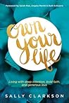 Own Your Life by Sally Clarkson