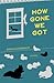 How Gone We Got by Dina Guidubaldi