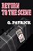 Return to the Scene by Q. Patrick