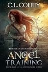Angel in Training by C.L. Coffey