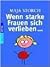 Wenn starke Frauen sich verlieben ... by Maja Storch