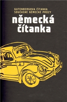 Německá čítanka: Gutenbergova čítanka současné německé prózy
