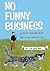 No Funny Business by Edith Thacher Hurd