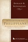 Invitation to Philippians: Building a Great Church through Humility Invitation to Philippians: Building a Great Church through Humility