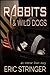 Rabbits & Wild Dogs