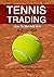 Tennis Trading: How To Bet And Win A - Z Guide