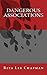 Dangerous Associations