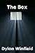 The Box by Dylon Winfield
