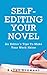 Self-Editing Your Novel: an editor's tips to make your work shine