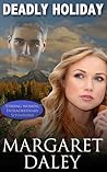 Deadly Holiday by Margaret Daley