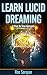 Learn Lucid Dreaming | Learn How To Lucid Dream | Lucid Dreaming Tips