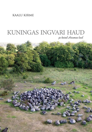 Kuningas Ingvari haud ja teised Hiiumaa lood