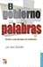 El Gobierno de Las Palabras: Politica Para Tiempos de Confusion