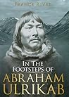 In the Footsteps of Abraham Ulrikab: The Events of 1880-1881