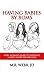 Having Babies By Bums: Every Woman's Guide to Choosing A Great Father for Her Child